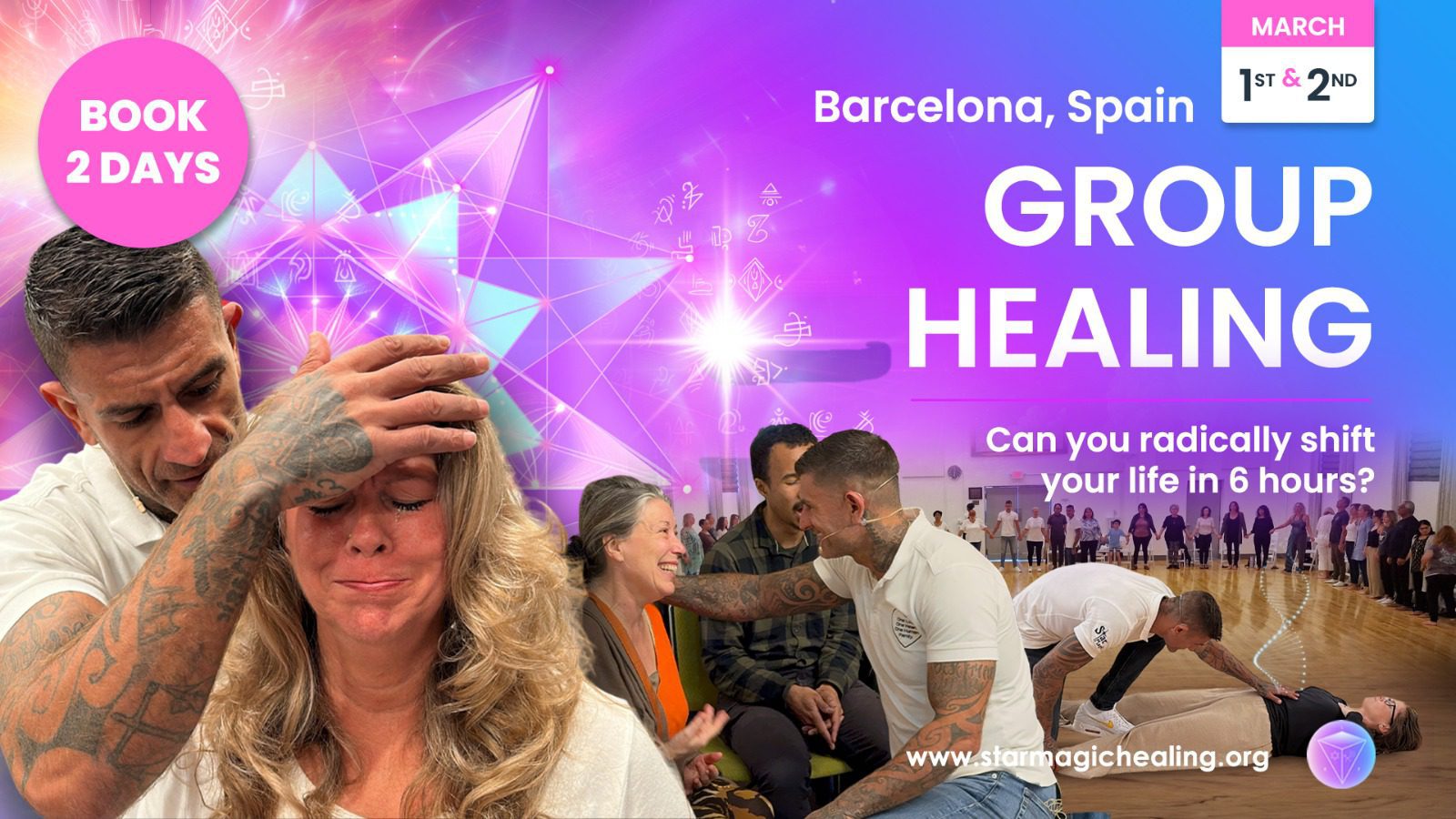 Live Group Healing- Harnessing The Power Of Star Magic Healing, 1st-2nd March 2025, Barcelona, Spain - Star Magic Healing
