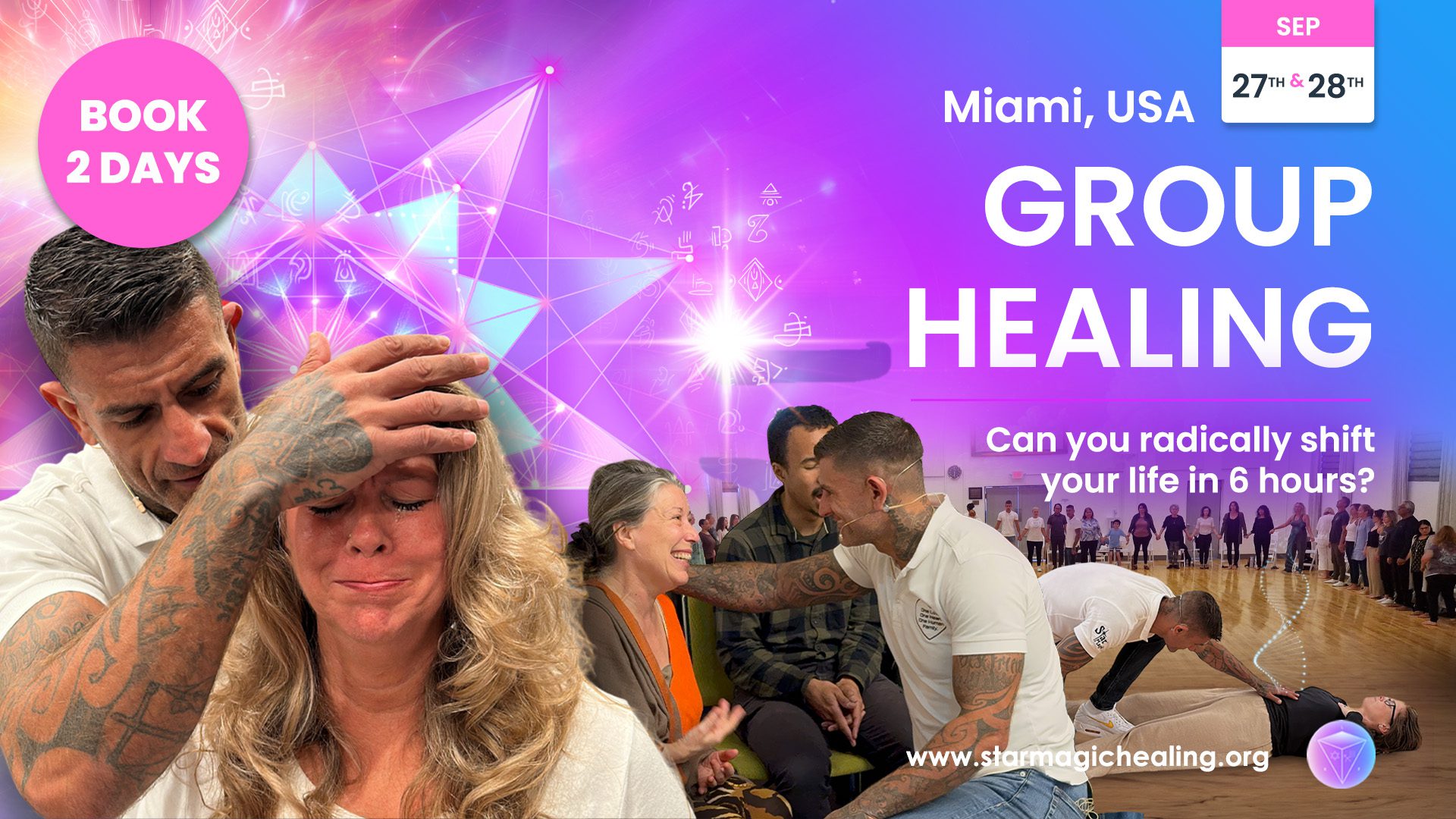 Live Group Healing – Harnessing The Power Of Star Magic Healing, 27th-28th September 2025, Miami, Florida - Star Magic Healing