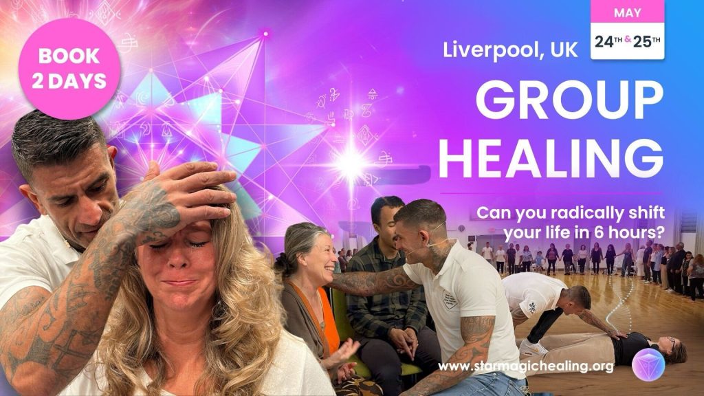 Live Group Healing- Harnessing The Power Of Star Magic Healing, 24th-25th May 2025, Liverpool - Star Magic Healing