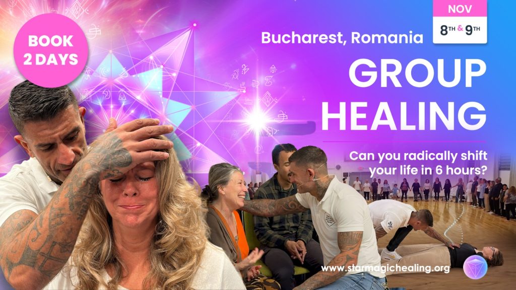 Live Group Healing – Harnessing The Power Of Star Magic Healing, 8th-9th November 2025, Bucharest - Star Magic Healing