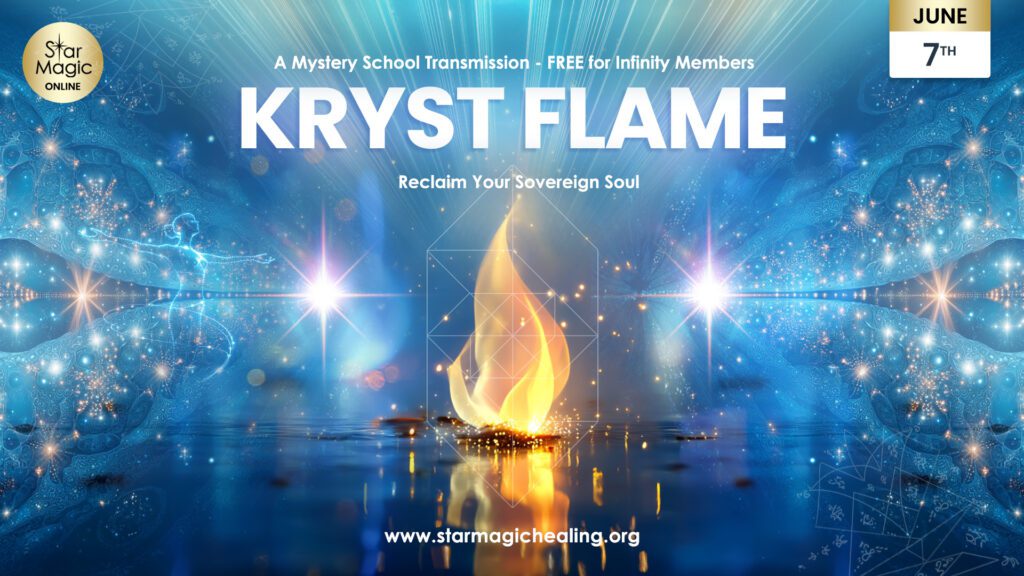 Kryst Flame Mystery School Teaching - 7th June 2025 - Star Magic Healing