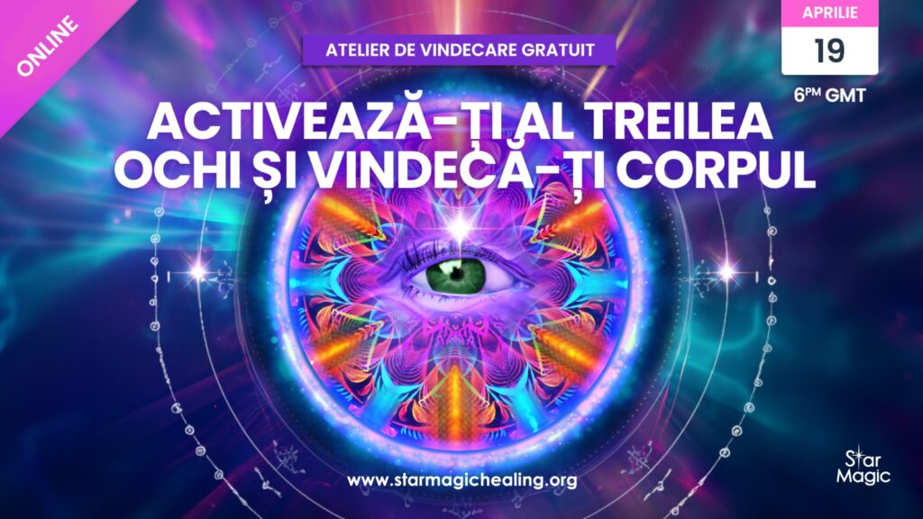 Activează-ți al Treilea Ochi și Vindecă-ți Corpul,19 Aprilie 2025, Online - Star Magic Healing